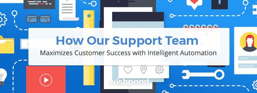 How Our Support Team Maximizes Customer Success with Smart Automation