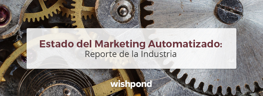 Reporte de la Industria: Estado del Marketing Automatizado