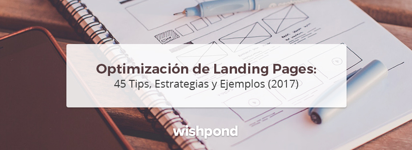 Optimización de Landing Page: 45 Tips, Estrategias y Ejemplos (2017)