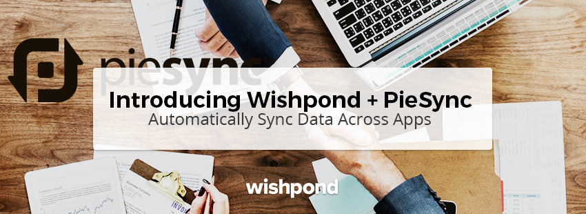 Introducing Wishpond + PieSync: Automatically Sync Data Across Apps