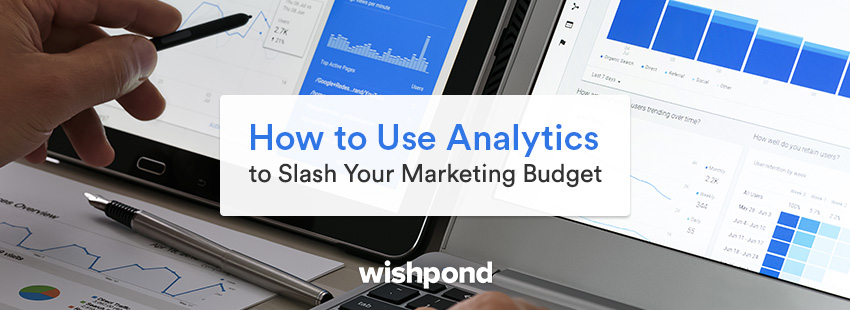How to Use Analytics to Slash Your Marketing Budget