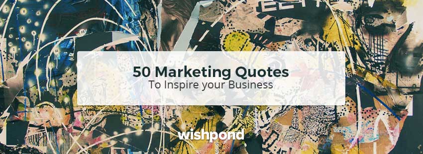 50 Inspirational Marketing Quotes