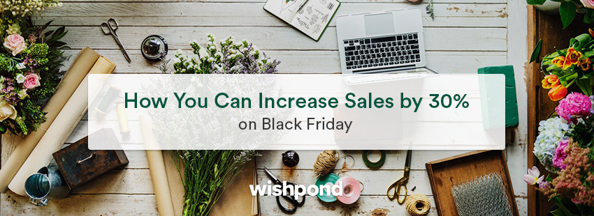 How You Can Increase Sales by 30% on Black Friday