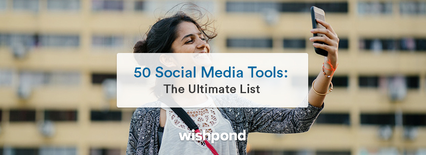 50 Social Media Tools: The Ultimate List