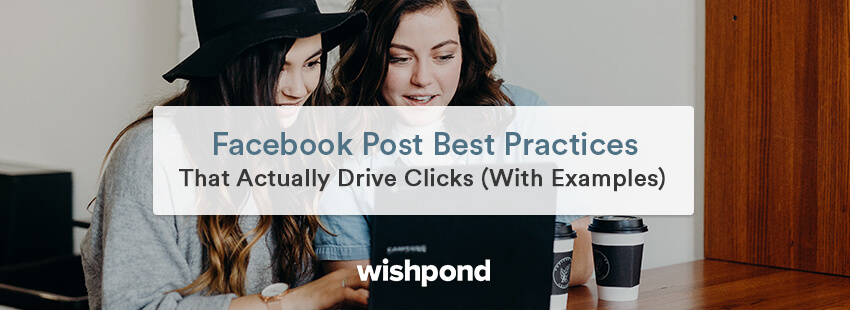 Facebook Post Best Practices That Actually Get Clicks (With Examples)