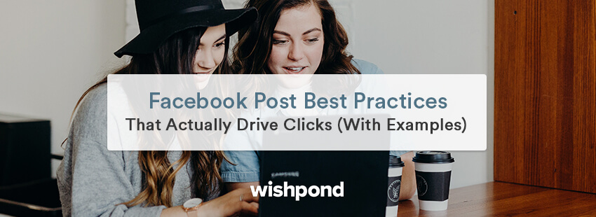 Facebook Post Best Practices That Actually Drive Clicks (With Examples)