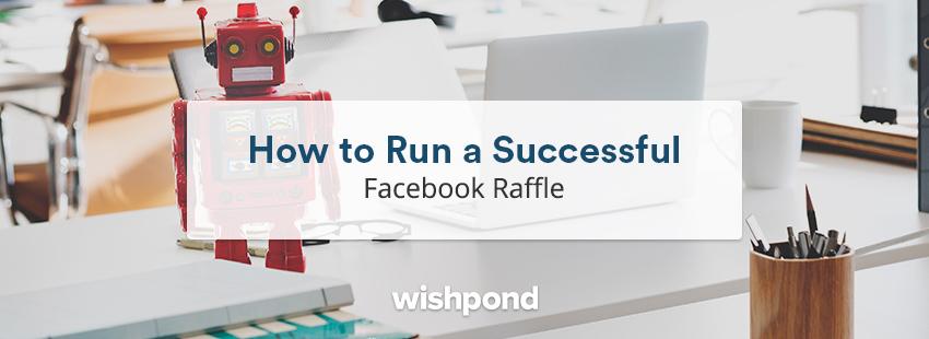 How To Run A Successful Facebook Raffle 2019