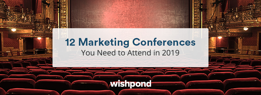12 Marketing Conferences You Need to Attend in 2019
