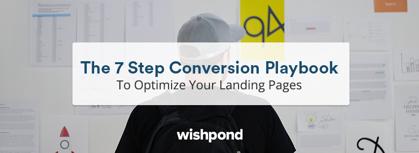 The 7 Step Conversion Playbook To Quickly Optimize Your Landing Pages