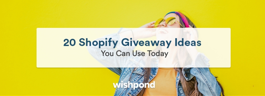 20 Shopify Giveaway Ideas You Can Use Today