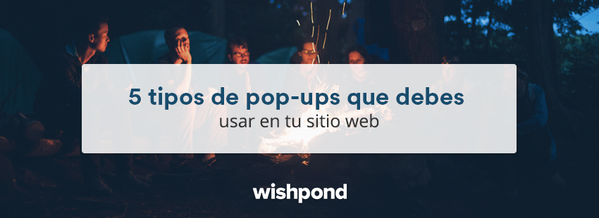 5 tipos de pop-ups que debes usar en tu sitio web