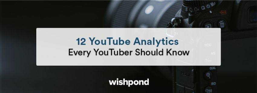 12 Youtube Analytics Every YouTuber Should Know