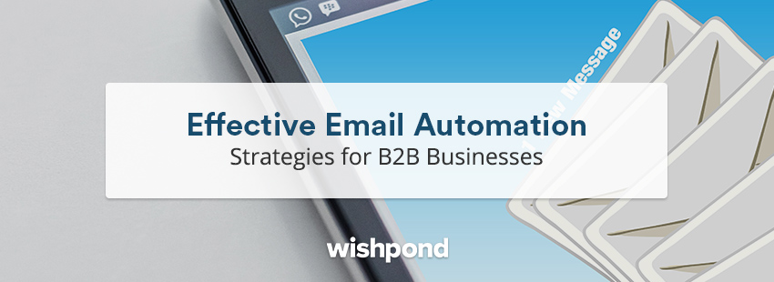 Effective Email Automation Strategies for B2B Businesses