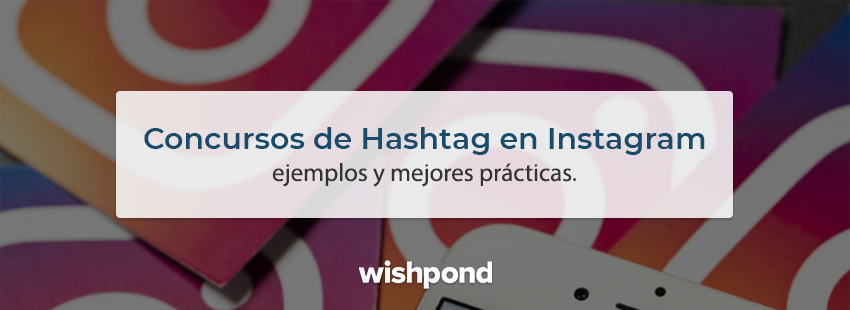 Concursos de hashtag en Instagram: ejemplos y mejores prácticas para marketers