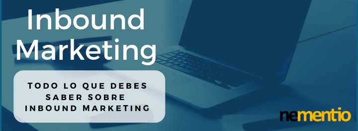 Todo lo que debes saber sobre Inbound Marketing