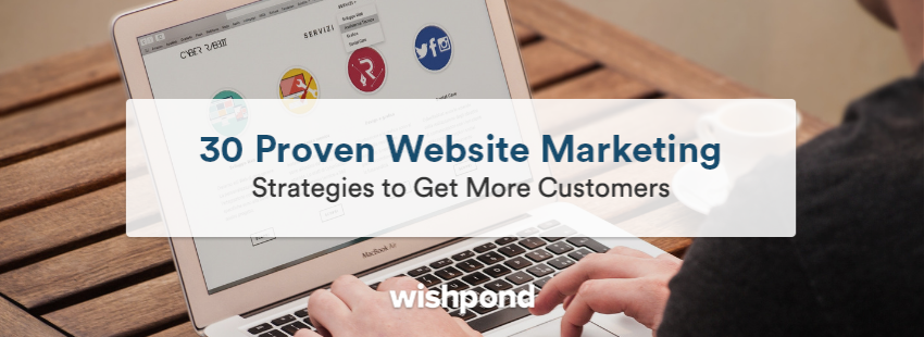 30 Proven Website Marketing Strategies to Get More Customers