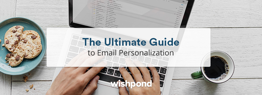 The Ultimate Guide to Email Personalization