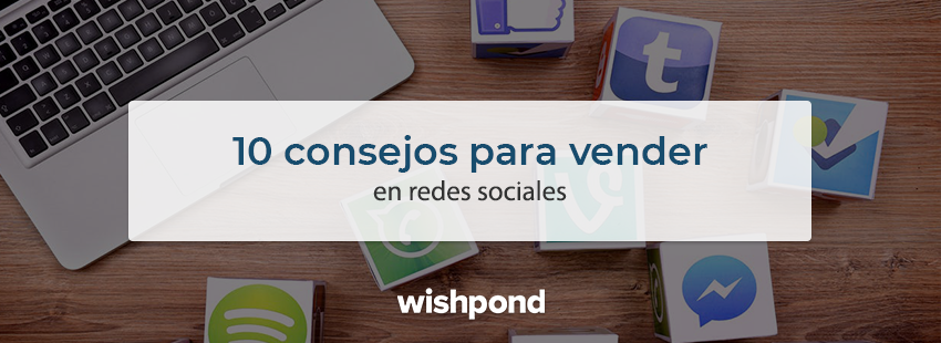 10 Consejos para vender en redes sociales