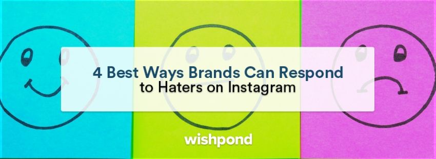 4 Best Ways Brands Can Respond To Haters On Instagram