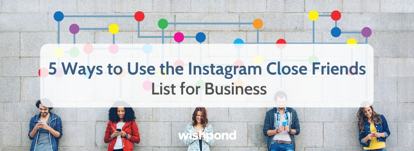 5 Ways To Use The Instagram Close Friends List For Business The friends font contains 84 beautifully designed characters. instagram close friends list