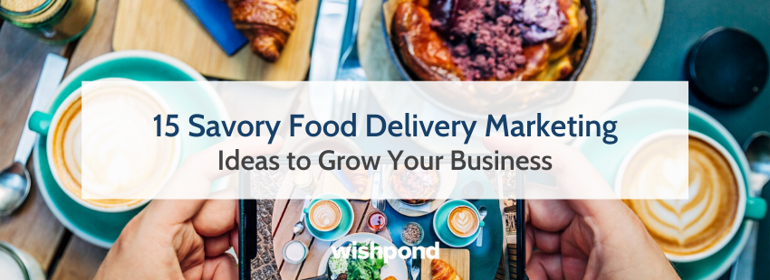 15 Savory Food Delivery Marketing Ideas to Grow Your Business