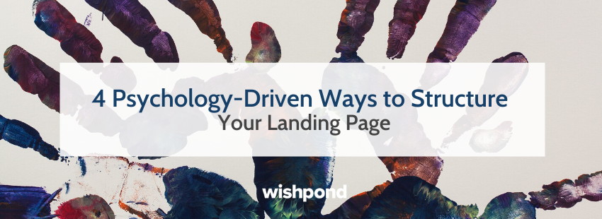 4 Psychology-Driven Ways to Structure Your Landing Page