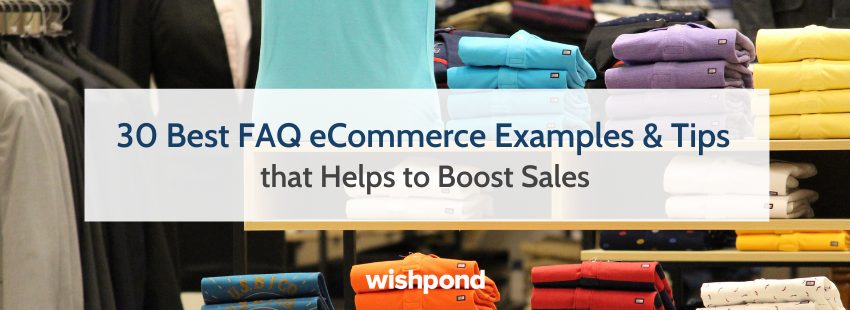 30 Best FAQ eCommerce Examples & Tips that Helps to Boost Sales