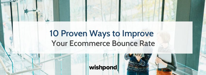 10 Proven Ways to Improve Your Ecommerce Bounce Rate