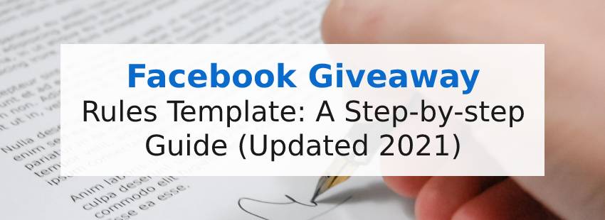 Facebook Giveaway Rules Template: A Step-by-step Guide (Updated 2021)