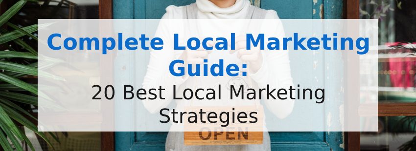 20 Best Local Marketing Strategies and Tips to Reach Your Customers