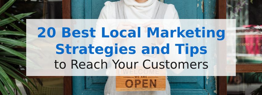 20 Best Local Marketing Strategies and Tips to Reach Your Customers